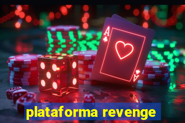 plataforma revenge