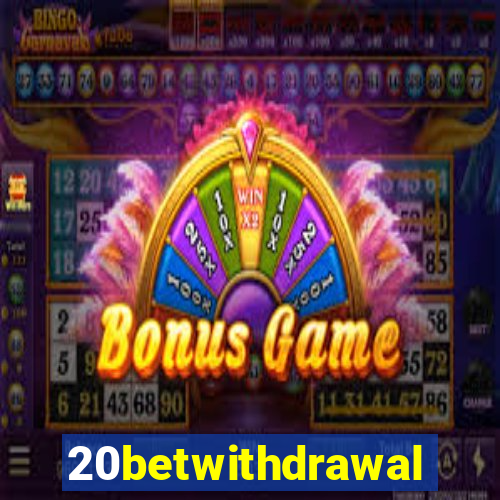 20betwithdrawal