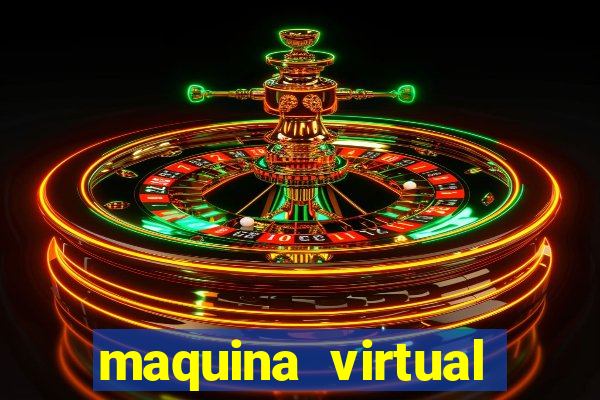 maquina virtual para jogar