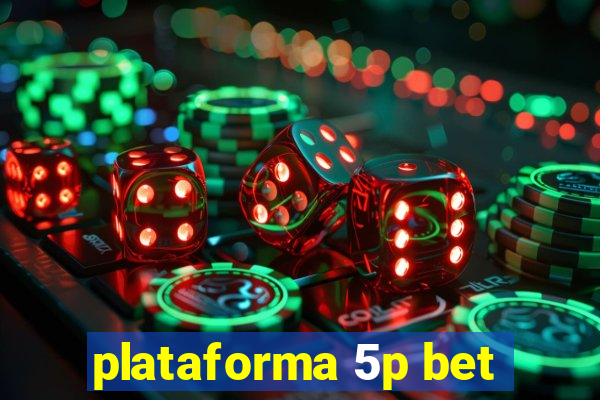 plataforma 5p bet