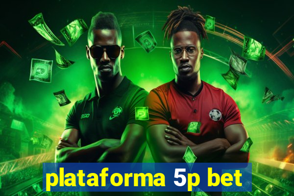 plataforma 5p bet