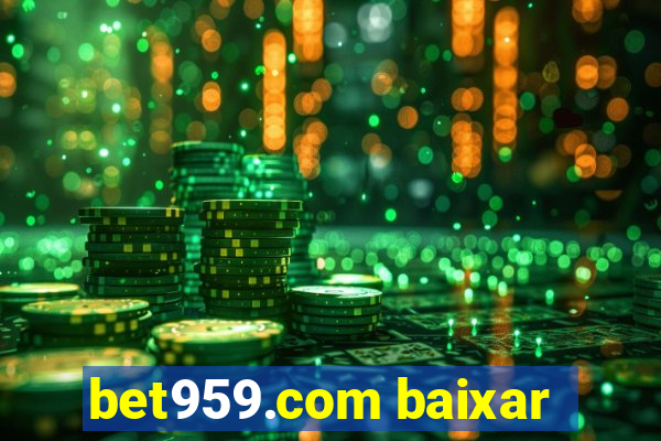 bet959.com baixar