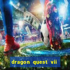 dragon quest vii ps1 rom pt-br