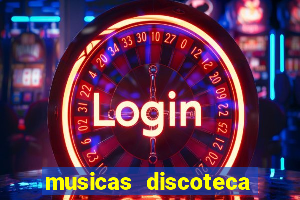 musicas discoteca anos 70 80 90