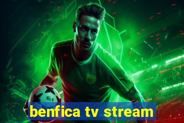 benfica tv stream