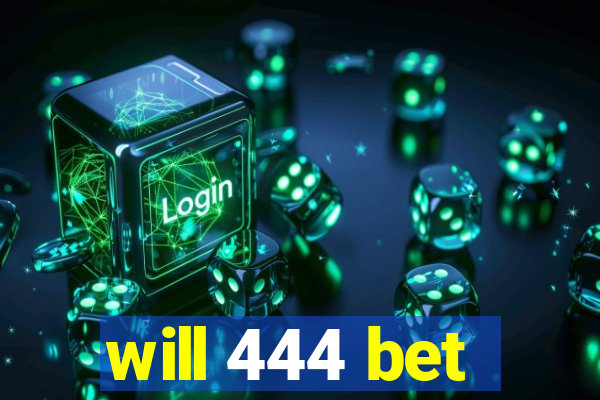 will 444 bet