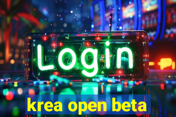 krea open beta