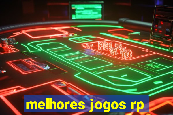 melhores jogos rp