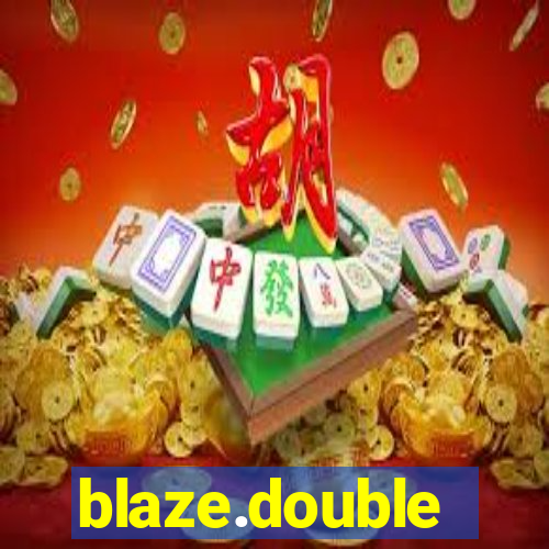 blaze.double