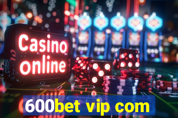 600bet vip com