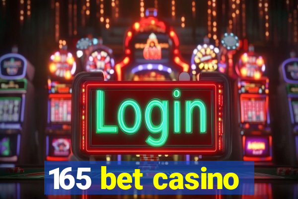 165 bet casino