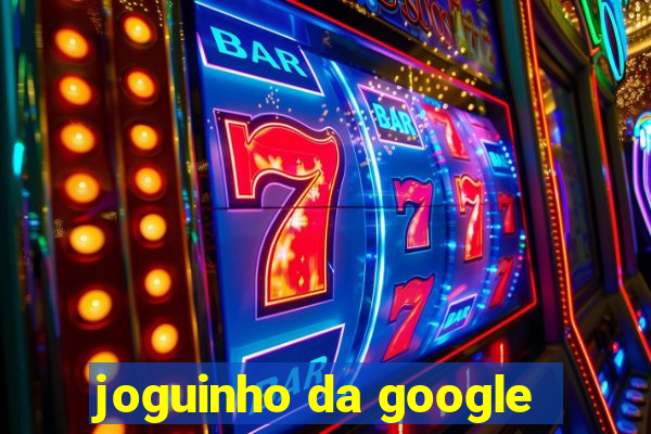 joguinho da google