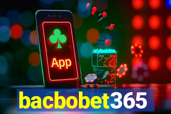 bacbobet365