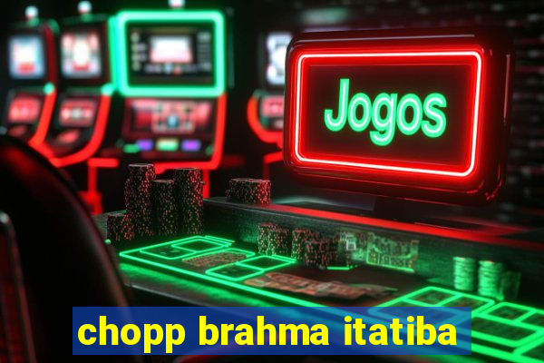 chopp brahma itatiba