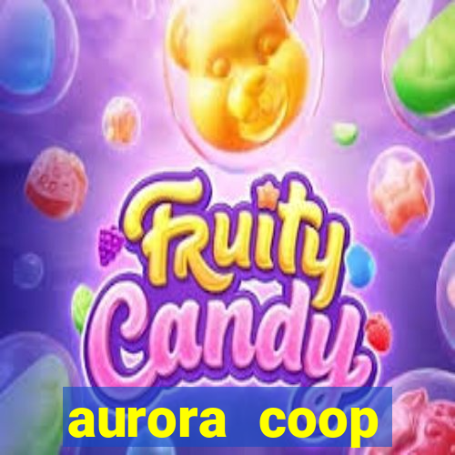 aurora coop trabalhe conosco