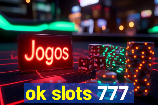 ok slots 777