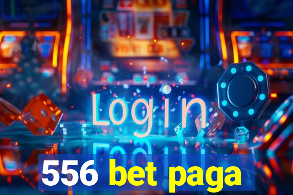 556 bet paga