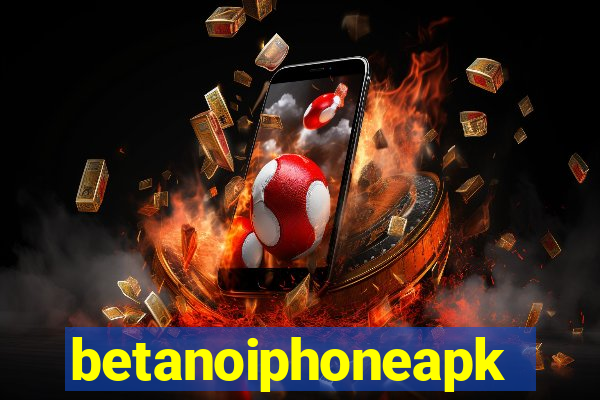 betanoiphoneapk