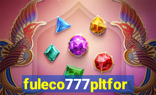 fuleco777pltfor