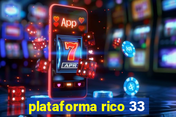 plataforma rico 33