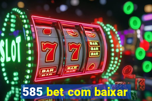 585 bet com baixar