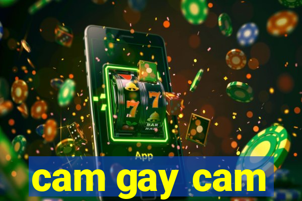 cam gay cam