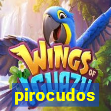 pirocudos