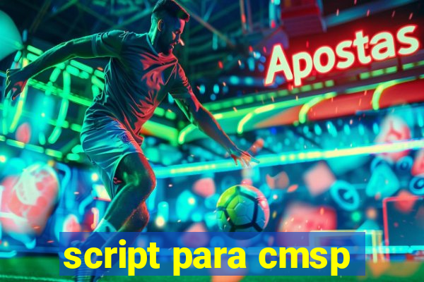 script para cmsp