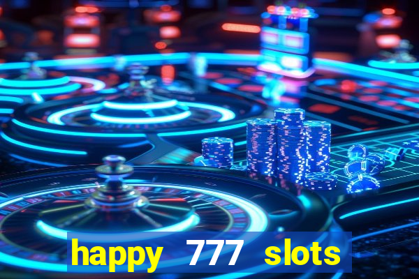 happy 777 slots paga mesmo