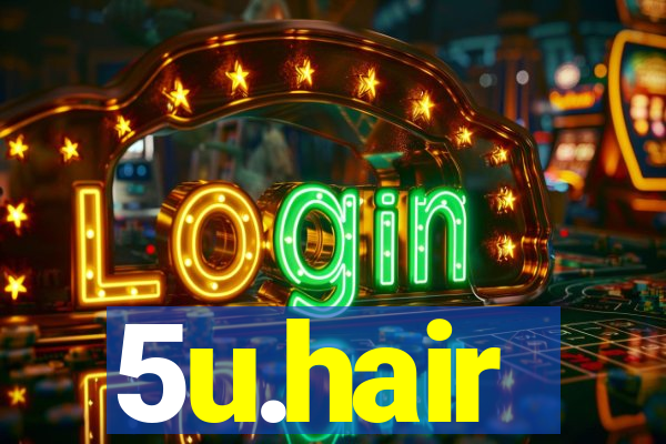 5u.hair