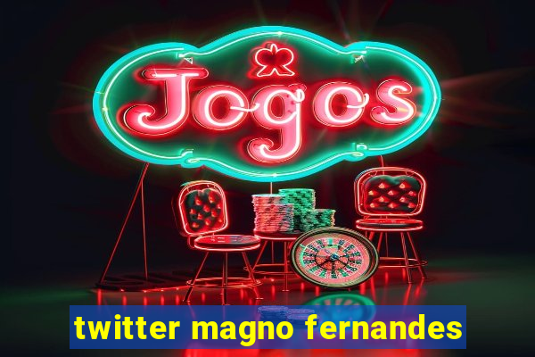 twitter magno fernandes