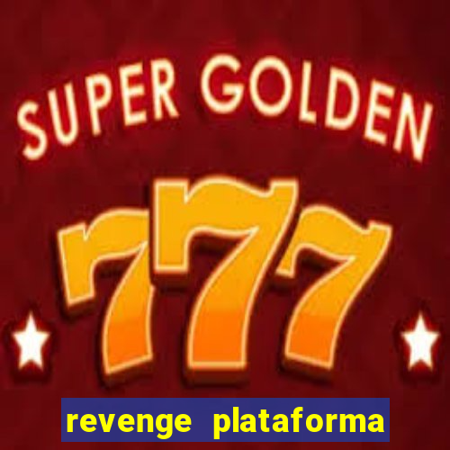 revenge plataforma de jogos