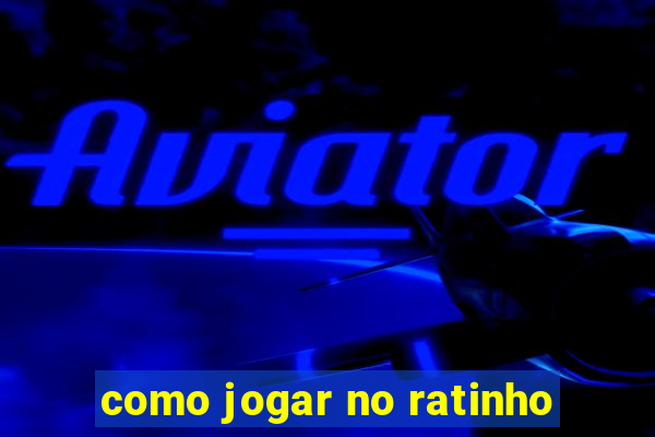 como jogar no ratinho