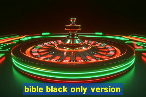 bible black only version