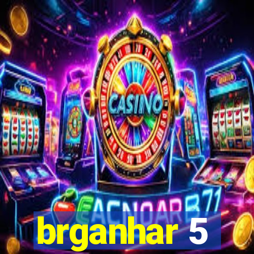 brganhar 5