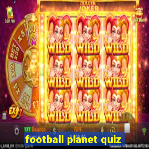 football planet quiz