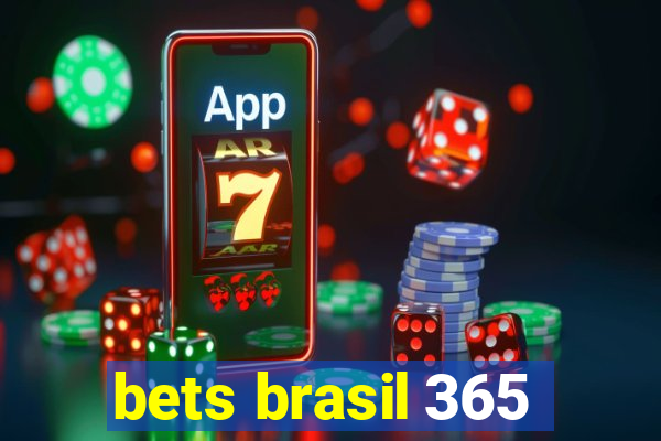 bets brasil 365