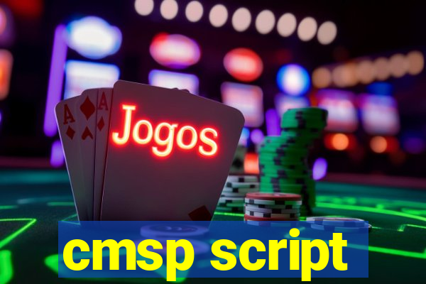 cmsp script