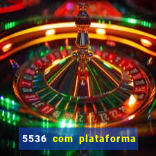 5536 com plataforma de jogos