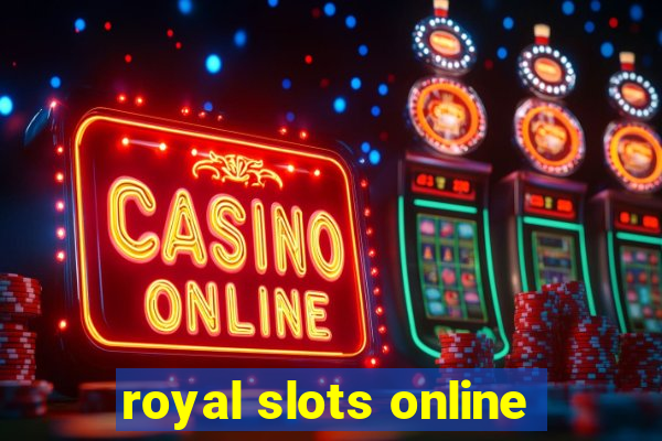 royal slots online