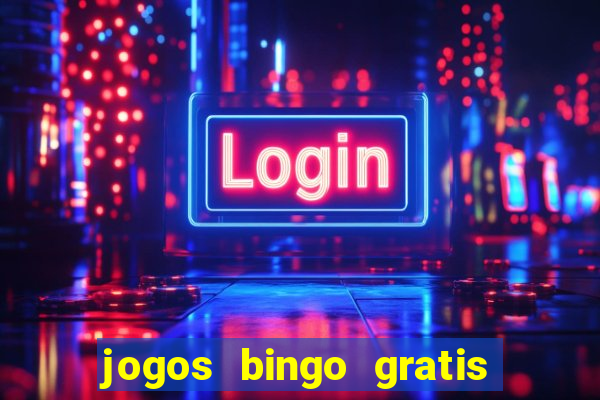 jogos bingo gratis 4 cartelas