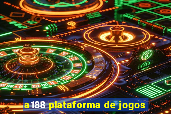 a188 plataforma de jogos