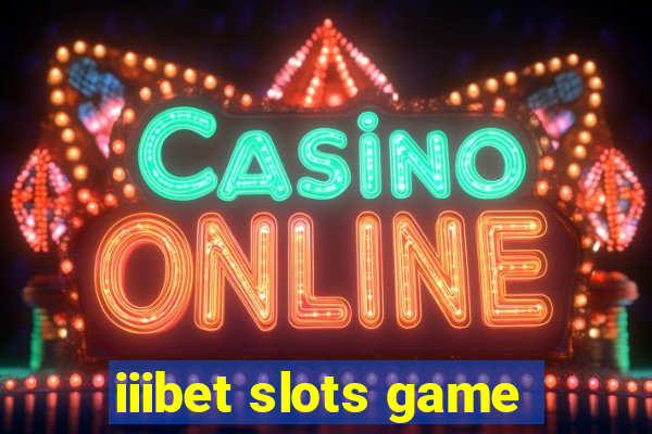 iiibet slots game