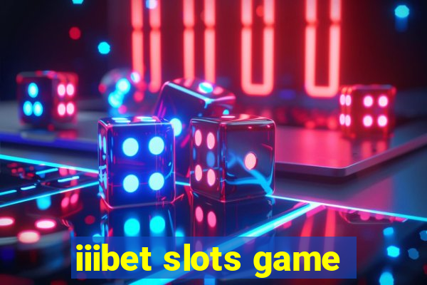 iiibet slots game