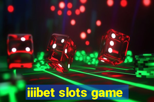 iiibet slots game