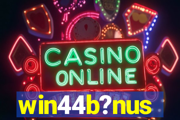 win44b?nus