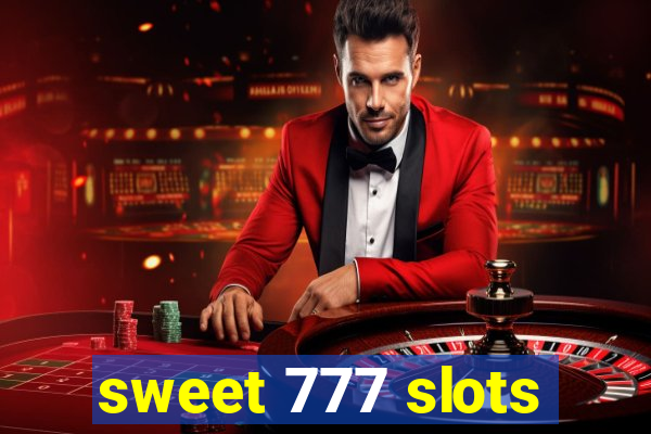 sweet 777 slots