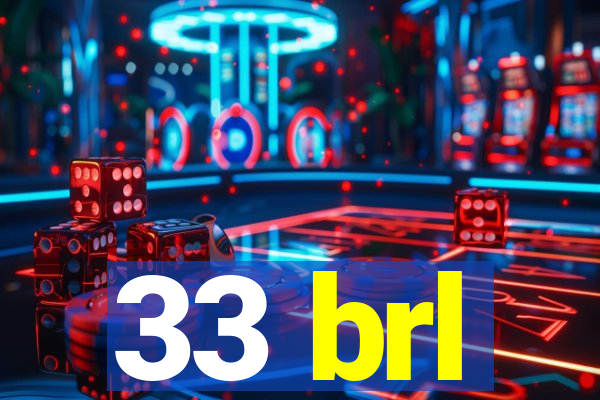 33 brl