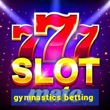 gymnastics betting