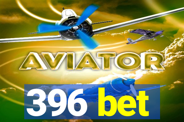 396 bet